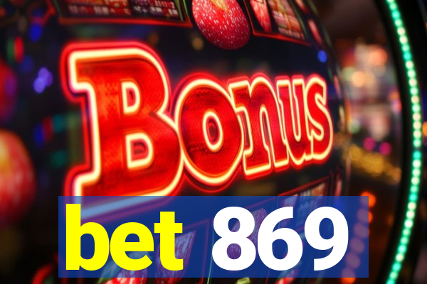 bet 869